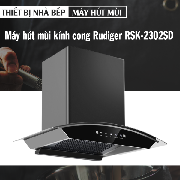 Máy hút mùi kính cong Rudiger RSK-2302SD - Công suất 180W
